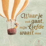 Kinderboek - Waar je ook gaat, mijn liefde waait mee