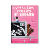 Kinderboek - Over Botjes, Protjes & Snotjes