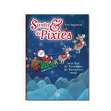 Santa & De Pixies - Over hoe de Kerstman, de Kerstman werd